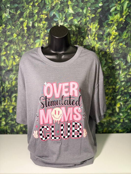 Over stimulated mom club T-shirt
